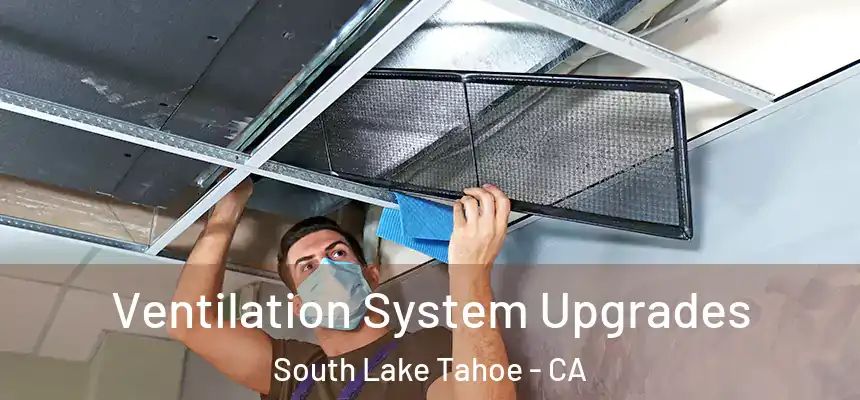 Ventilation System Upgrades South Lake Tahoe - CA